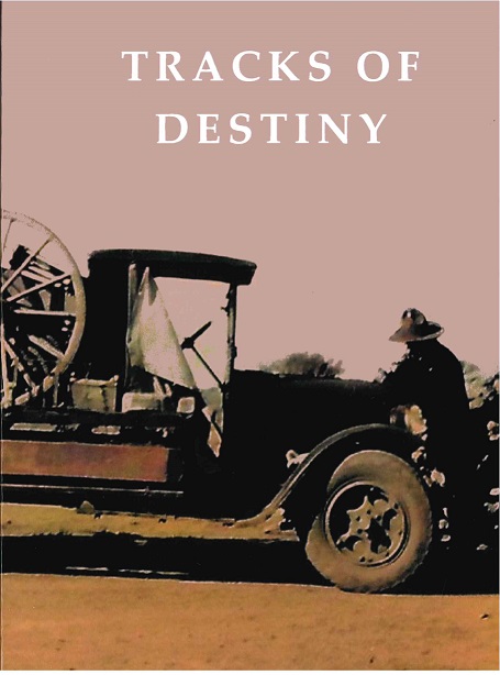 Tracks of Destiny from Derby to  Tennant Creek-  Ion Idriess